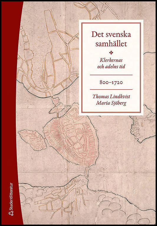 Lindkvist, Thomas| Sjöberg, Maria | Det svenska samhället 800-1720 : Klerkernas och adelns tid (bok + digital produkt)