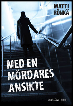 Rönkä, Matti | Med en mördares ansikte