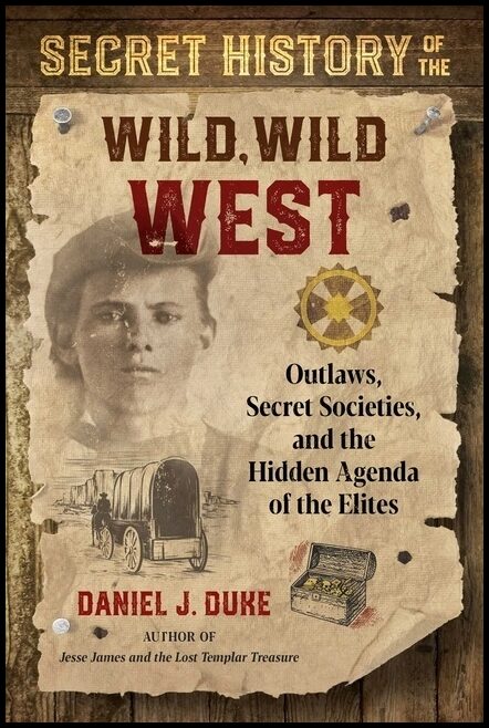 Daniel J. Duke | Secret History Of The Wild, Wild West