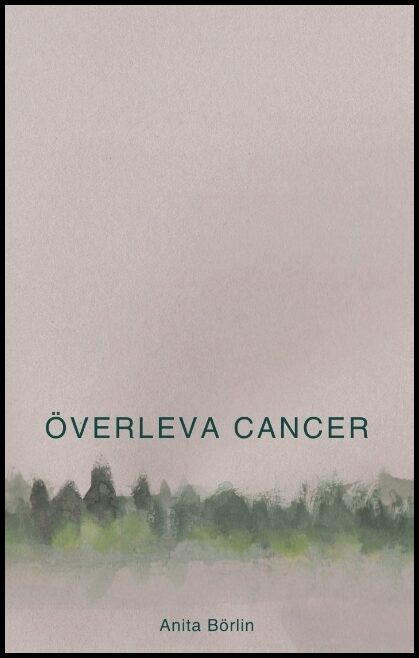 Börlin, Anita | Överleva cancer