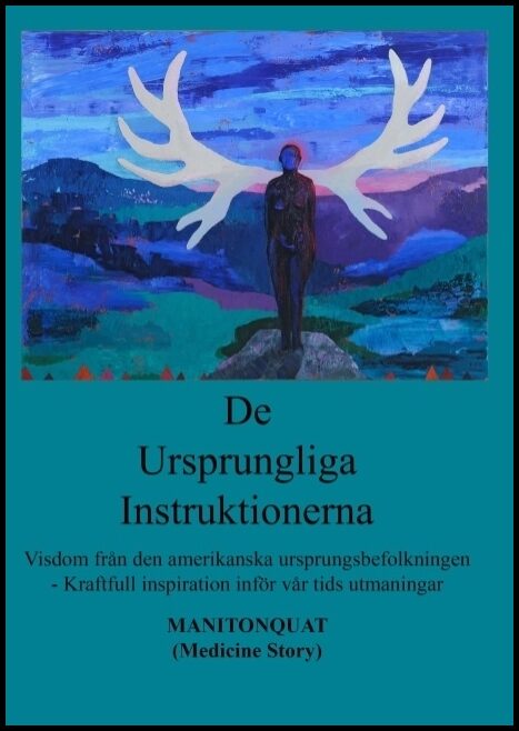 Medicine Story, Manitonquat | De ursprungliga instruktionerna : Visdom från den amerikanska ursprungsbefolkning