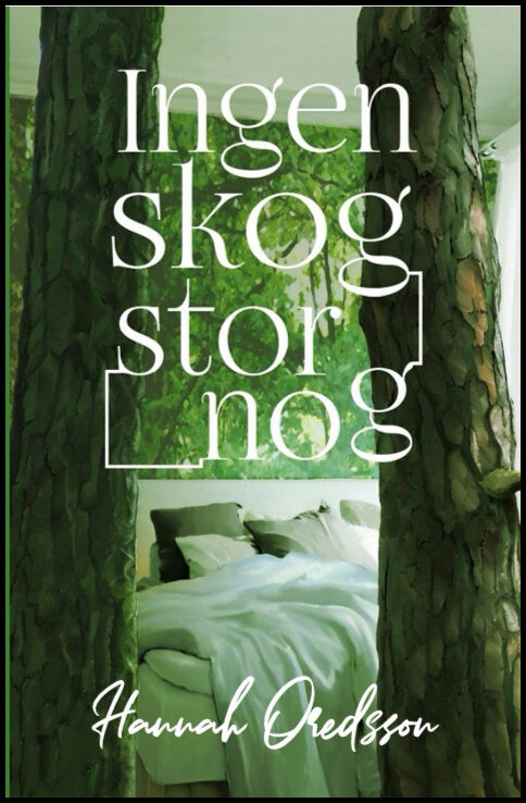 Oredsson, Hannah | Ingen skog stor nog
