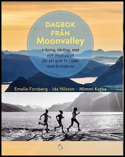 Forsberg, Emelie| Nilsson, Ida| Kotka, Mimmi | Dagbok från Moonvalley