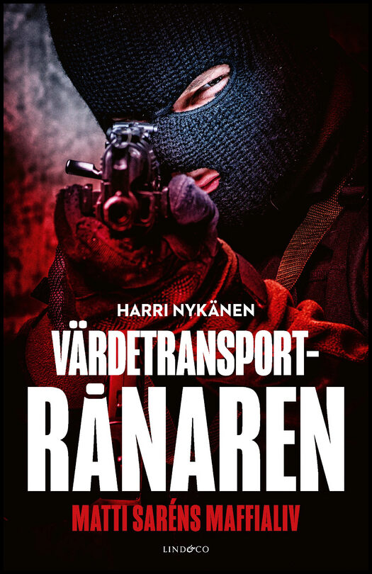 Nykänen, Harri | Värdetransportrånaren : Matti Saréns maffialiv