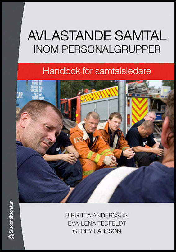 Andersson, Birgitta| Tedfeldt, Eva-Lena| Larsson, Gerry | Avlastande samtal inom personalgrupper : Handbok för samtalsle...