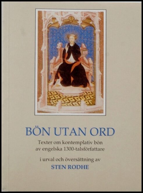 Bön utan ord : Texter om kontemplativ bön av engelska 1300-talsförfattare