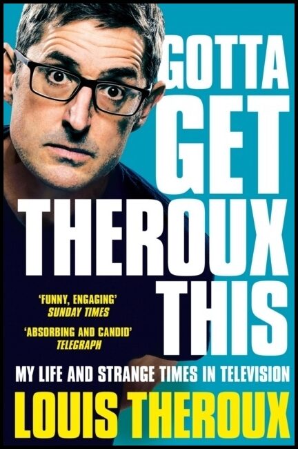 Theroux, Louis | Gotta Get Theroux This