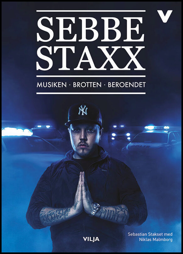 Stakset, Sebastian| Malmborg, Niklas| Berglund, Joel | Sebbe Staxx : Musiken, brotten, beroendet (lättläst)