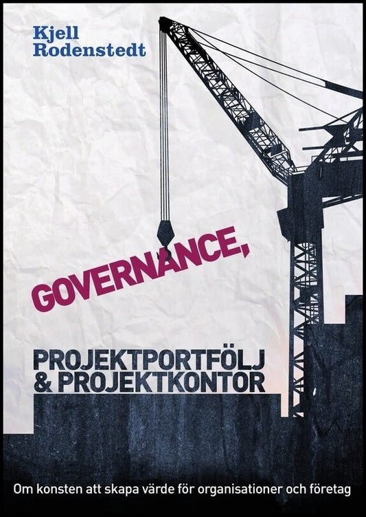 Rodenstedt, Kjell | Governance, projektportfölj och projektkontor