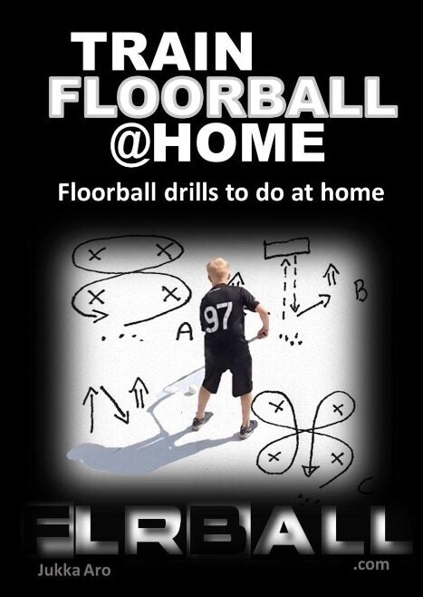 Aro, Jukka | Train floorball at home : Floorball drills to do at home