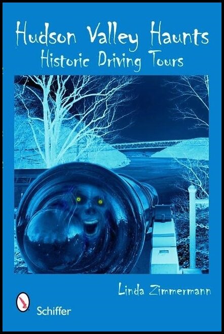 Zimmerman, Linda | Hudson valley haunts : Historic driving tours
