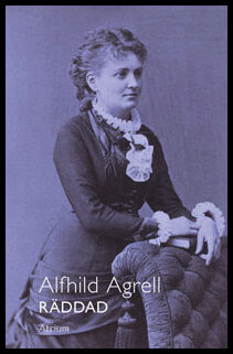 Agrell, Alfhild| Nordin Hennel, Ingeborg | Räddad