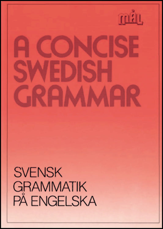 Viberg, Åke| Ballardini, Kerstin| Stjärnlöf, Sune | Mål : Svenska som främmande språk. A concise Swedish grammar | Svens...