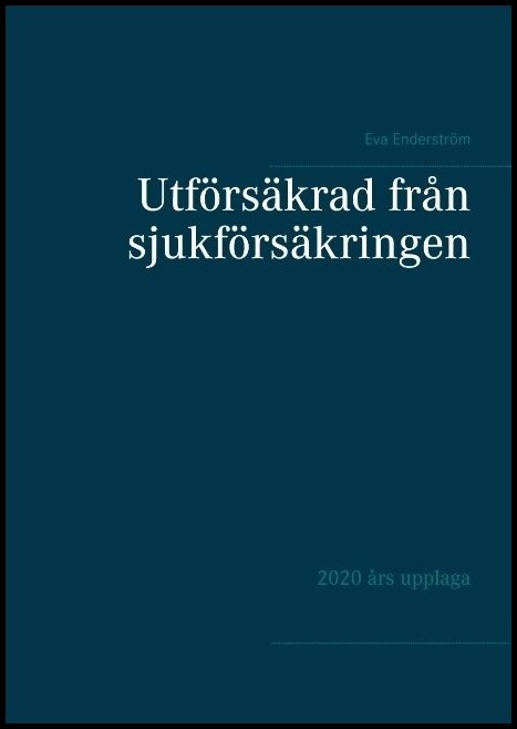Enderström, Eva | Utförsäkrad från sjukförsäkringen