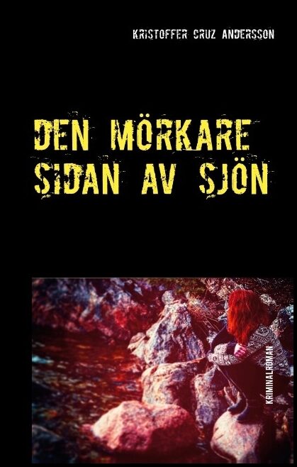 Cruz Andersson, Kristoffer | Den mörkare sidan av sjön