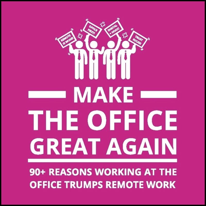 Berg, Oscar | Make the office great again : 90+ Reasons Working at the Office Trumps Remo