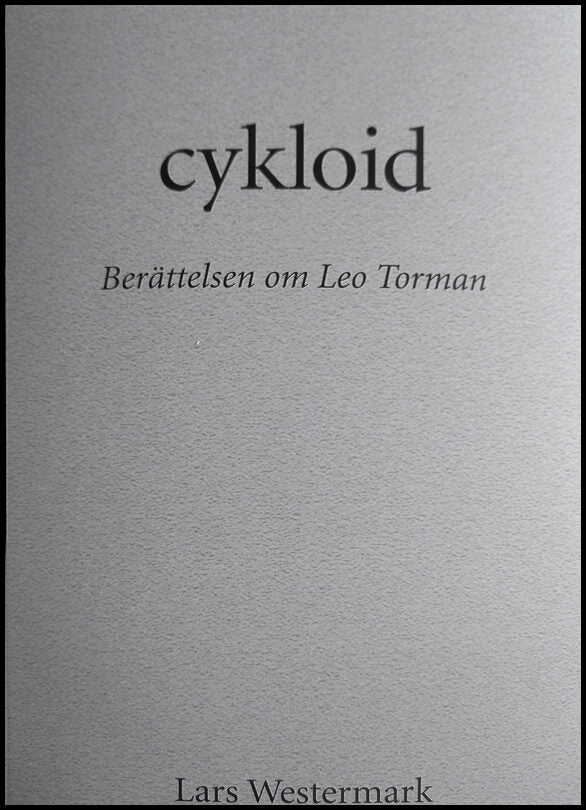 Westermark, Lars | cykloid : Berättelsen om Leo Torman