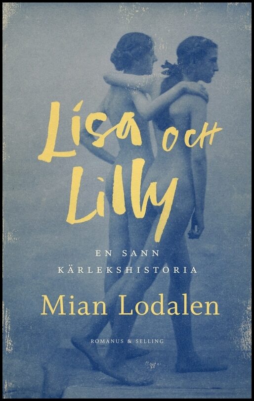 Lodalen, Mian | Lisa och Lilly : en sann kärlekshistoria : En sann kärlekshistoria