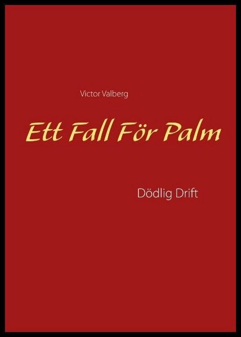 Valberg, Victor | Dödlig drift