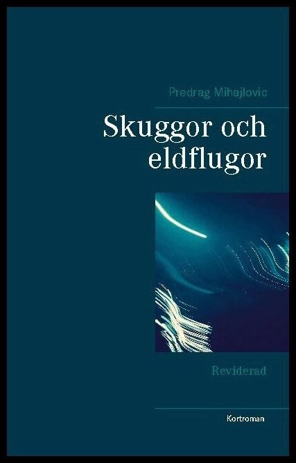 Sök: Mihajlovic, Predrag | Skuggor och eldflugor : Reviderad – bok ...