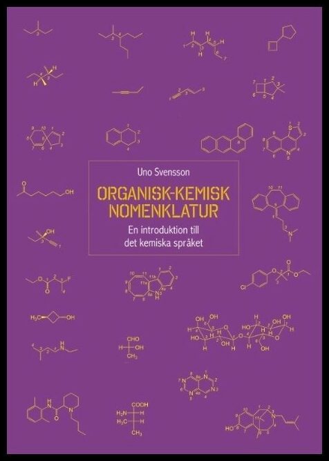 Svensson, Uno | Organisk-kemisk nomenklatur : En introduktion till det kemiska språket