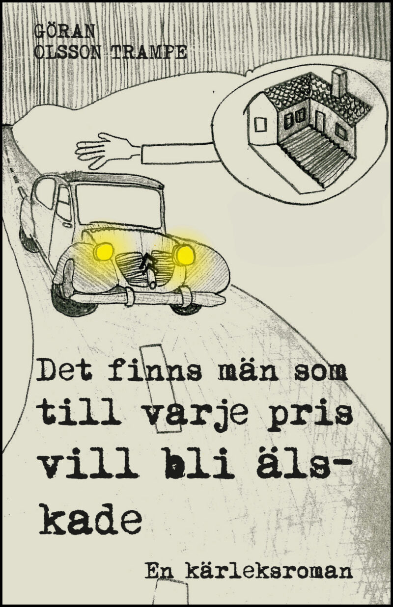Olsson Trampe, Göran | Det finns män som till varje pris vill bli älskade