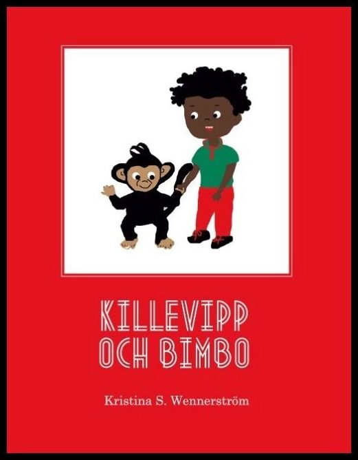 Wennerström, Kristina Skjöld| | Killevipp och Bimbo