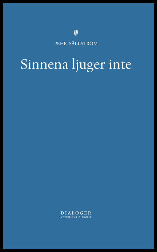 Sällström, Pehr | Sinnena ljuger inte