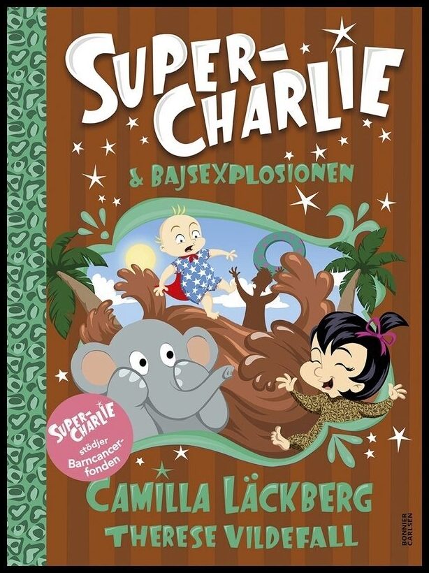 Läckberg, Camilla| Vildefall, Therese | Super-Charlie och bajsexplosionen