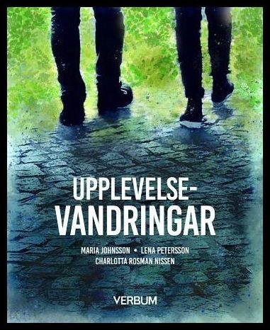 Rosman Nissen, Charlotta| Johnsson, Maria| Petersson, Lena | Upplevelsevandringar