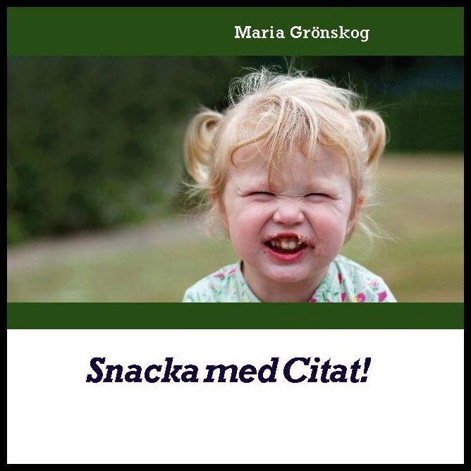 Grönskog, Maria | Snacka med citat!