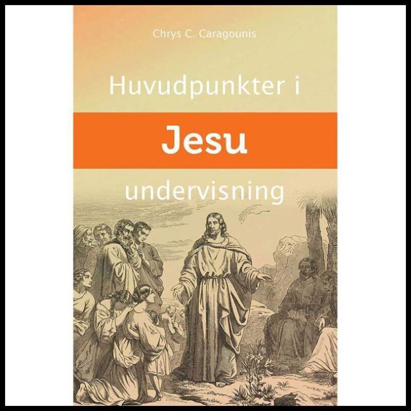 Caragounis, Chrys | Huvudpunkter i Jesu undervisning