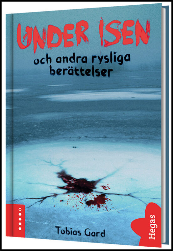 Gard, Tobias | Under isen och andra rysliga berättelser