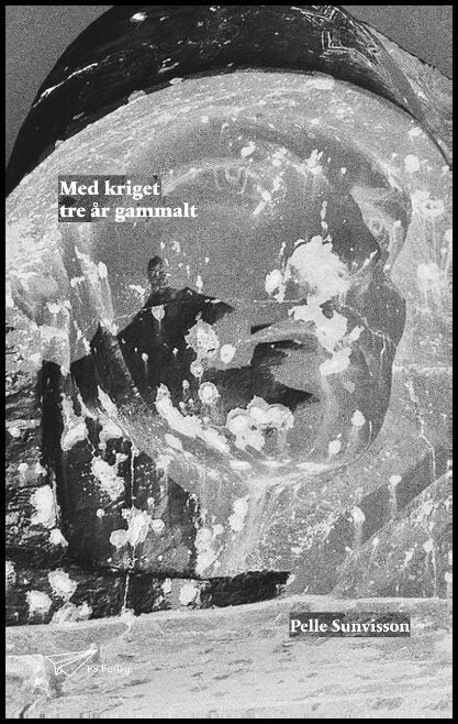 Sunvisson, Pelle | Med kriget tre år gammalt