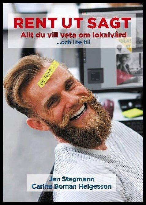 Stegmann, Jan| Boman Helgesson, Carina | Rent ut sagt : Allt du vill veta om lokalvård - och lite till