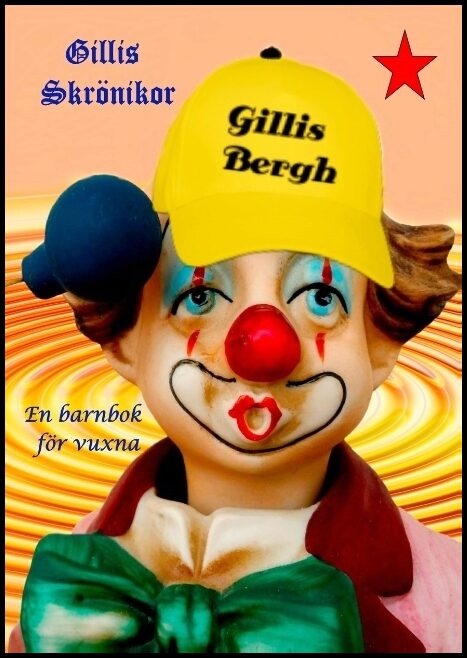 Bergh, Gillis | Gillis Skrönika : En barnbok för vuxna
