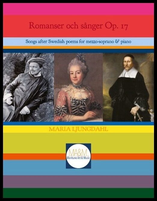 Ljungdahl, Maria | Romanser och sånger Op. 17 : Songs after Swedish poems for mezzo-soprano and piano