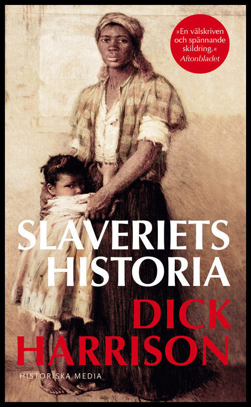 Harrison, Dick | Slaveriets historia