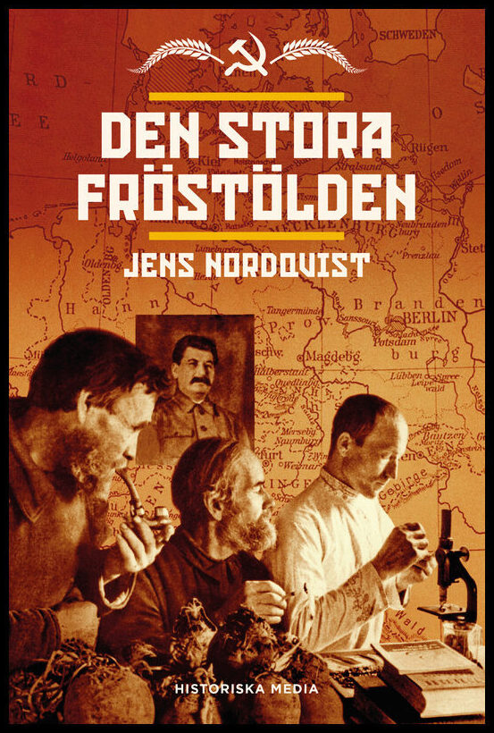 Nordqvist, Jens | Den stora fröstölden : Svält, plundring och mord i växtförädlingens århundrade