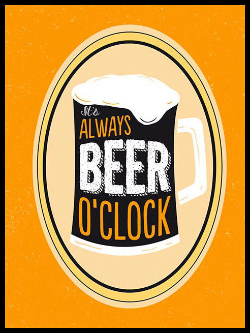 It's always beer o'clock
