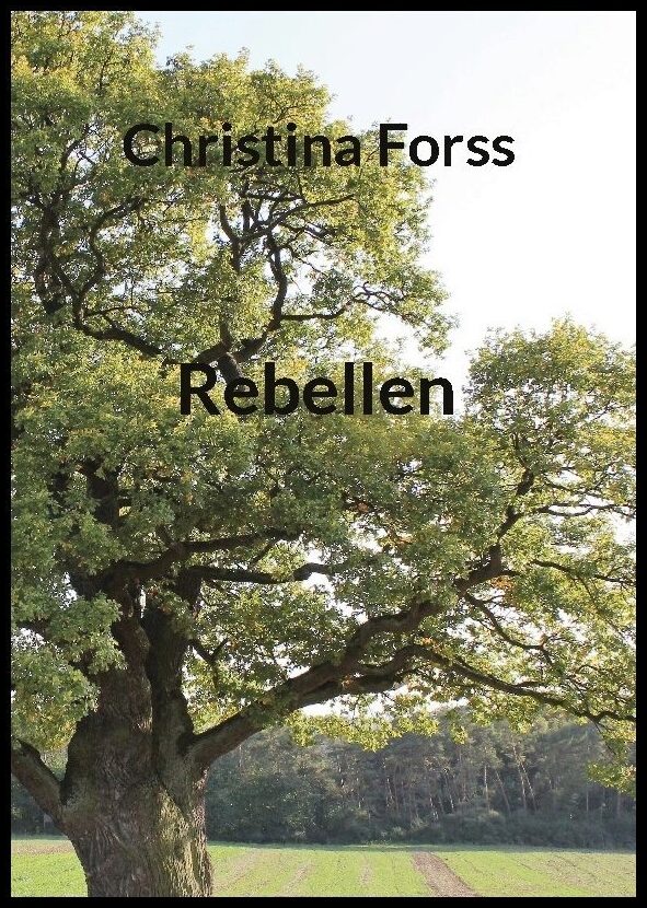 Forss, Christina | Rebellen