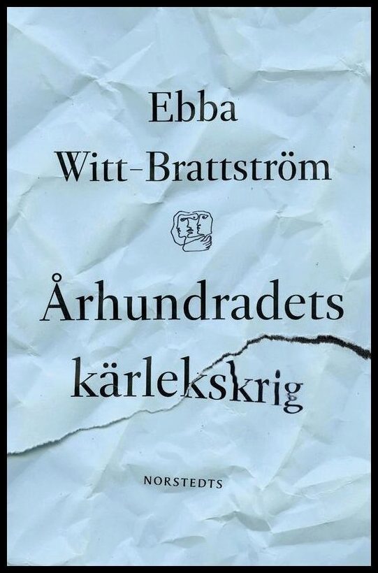 Witt-Brattström, Ebba | Århundradets kärlekskrig : En punktroman