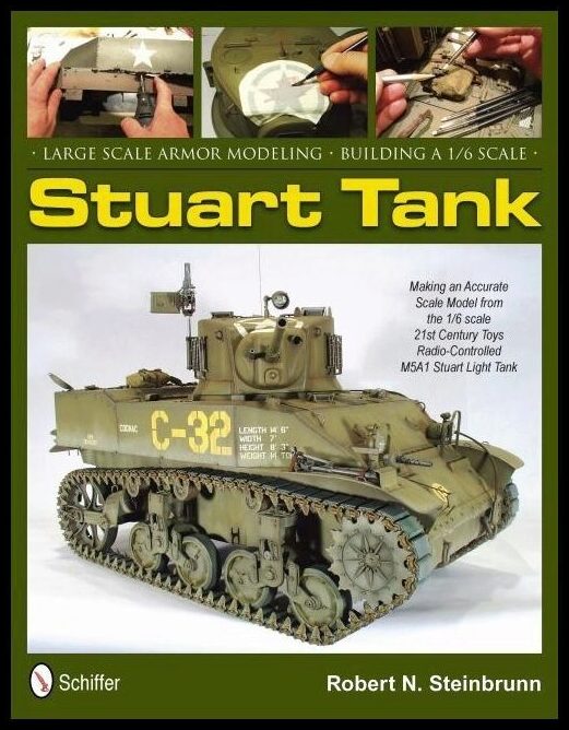 Steinbrunn, Robert N. | Large scale armor modeling : Building a 1/6 scale stuart tank