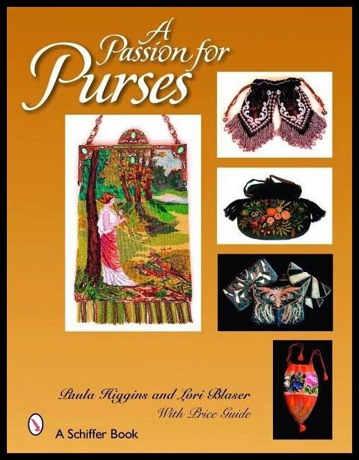 Paula Higgins | A Passion For Purses : 1600-2005