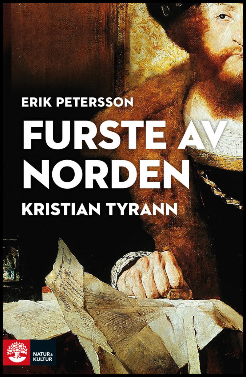 Petersson, Erik | Furste av Norden : Kristian Tyrann