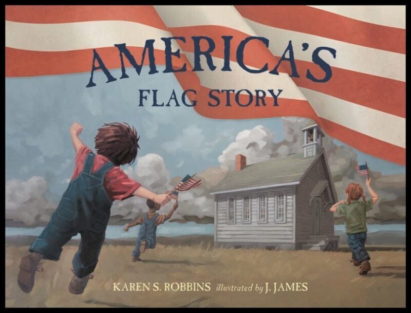 Karen S. Robbins - J. James | America's Flag Story