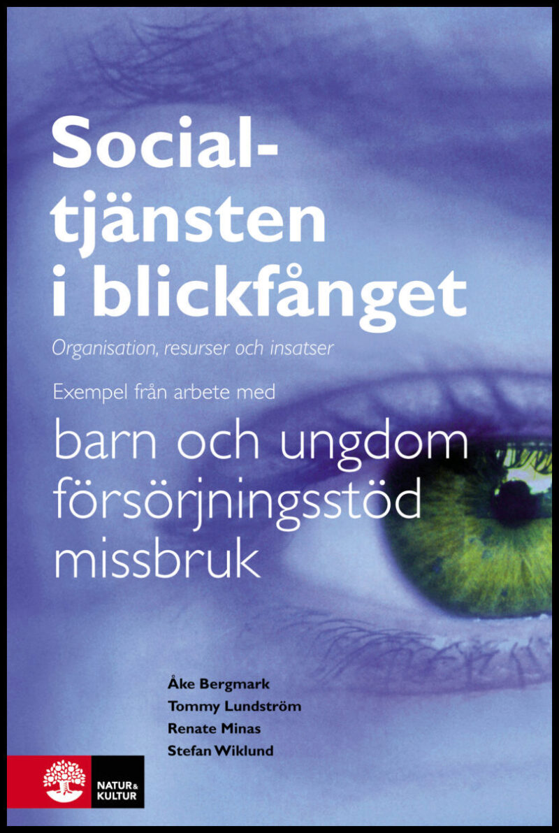 Bergmark, Åke| Lundström, Tommy| Minas, Renate| Wiklund, Stefan | Socialtjänsten i blickfånget : Organisation, resurser ...