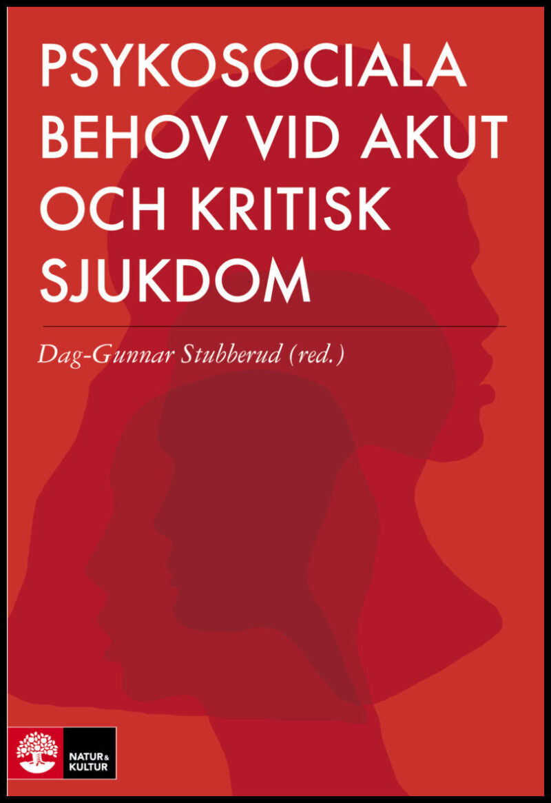 Eikeland, Anna| Kristensson Ekwall, Anna| Söjbjerg, Inger Lucia| Stubberud, Dag-Gunnar | Psykosociala behov vid akut och...