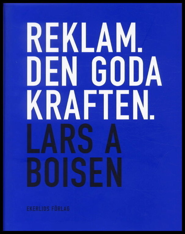 Boisen, Lars A | Reklam. Den goda kraften