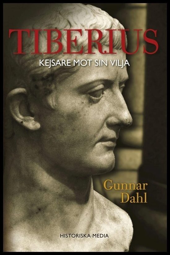 Dahl, Gunnar | Tiberius : Kejsare mot sin vilja